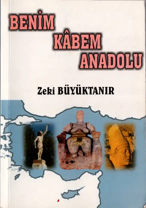 Benim Kâbem Anadolu — Zeki Büyüktanır