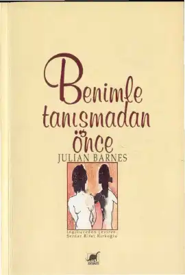 Benimle Tanışmadan Önce — Julian Barnes