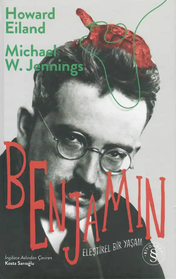 Benjamin Eleştirel Bir Yaşam — Howard Eiland ve Michael W. Jennings