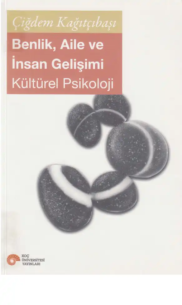 Benlik, Aile ve İnsan Gelişimi: Kültürel Psikoloji — Çiğdem Kağıtçıbaşı