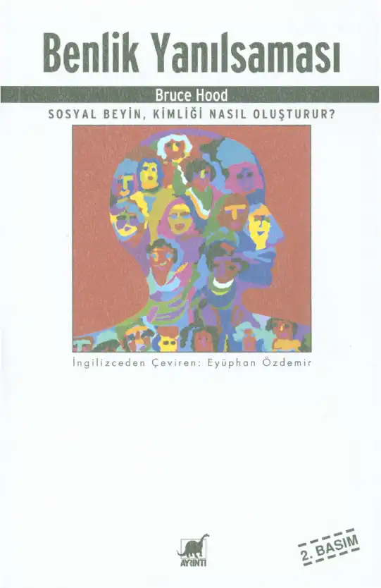 Benlik Yanılsaması: Sosyal Beyin, Kimliği Nasıl Oluşturur? — Bruce Hood