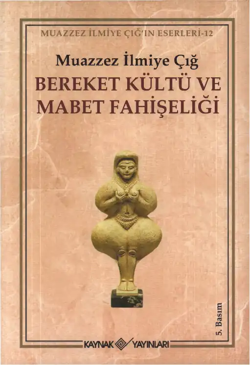 Bereket Kültü ve Mabet Fahişeliği — Muazzez İlmiye Çığ