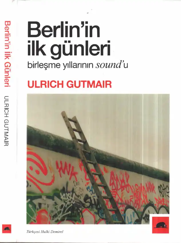 Berlin'in İlk Günleri: Birleşme Yıllarının Sound'u — Ulrich Gutmair