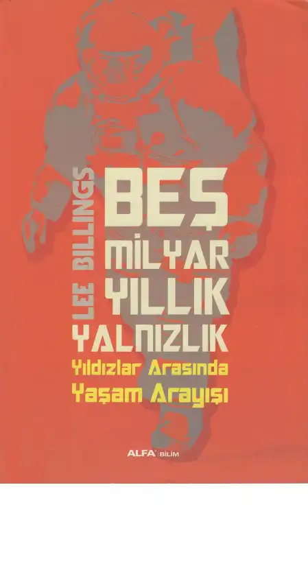 Beş Milyar Yıllık Yalnızlık — Lee Billings