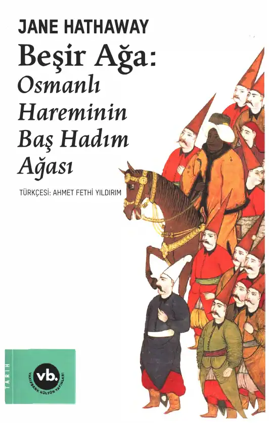 Beşir Ağa: Osmanlı Hareminin Baş Hadım Ağası — Jane Hathaway