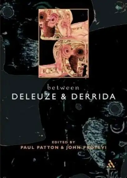 Between Deleuze and Derrida — Paul Patton, John Protevi