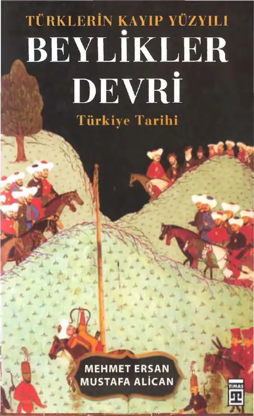 Beylikler Devri Türkiye Tarihi — Mehmet Ersan, Mustafa Alican