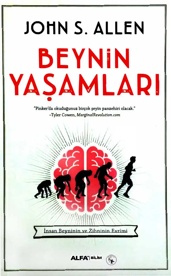 Beynin Yaşamları: İnsan Beyninin ve Zihninin Evrimi — John S. Allen