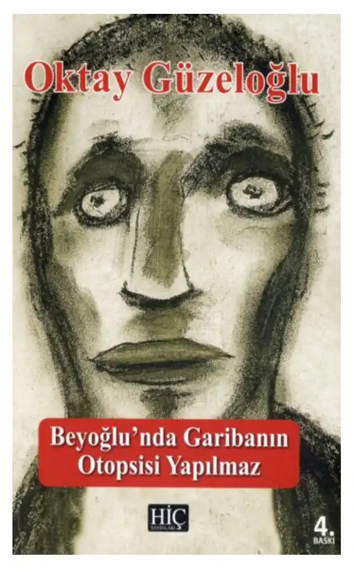 Beyoğlu'nda Garibanın Otopsisi Yapılmaz — Oktay Güzeloğlu