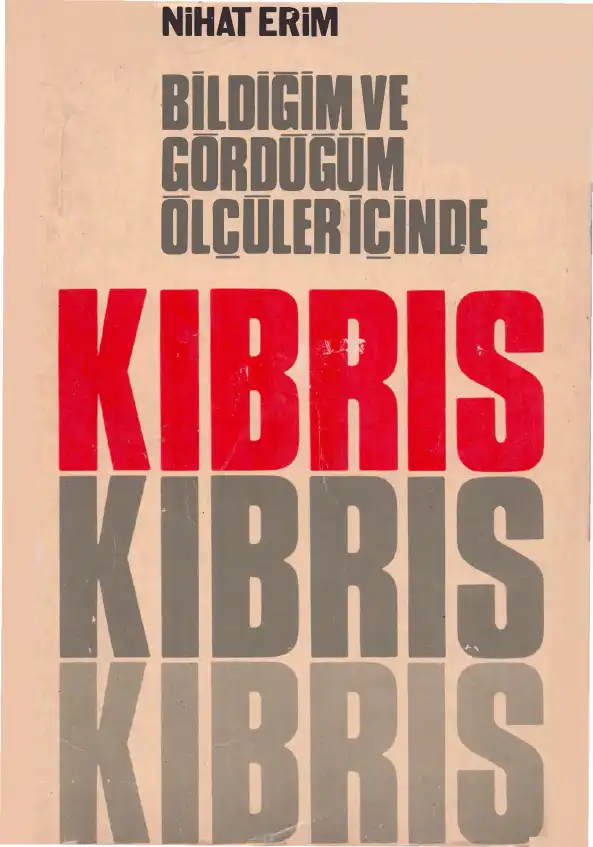 Bildiğim ve Gördüğüm Ölçüler İçinde Kıbrıs — Nihat Erim