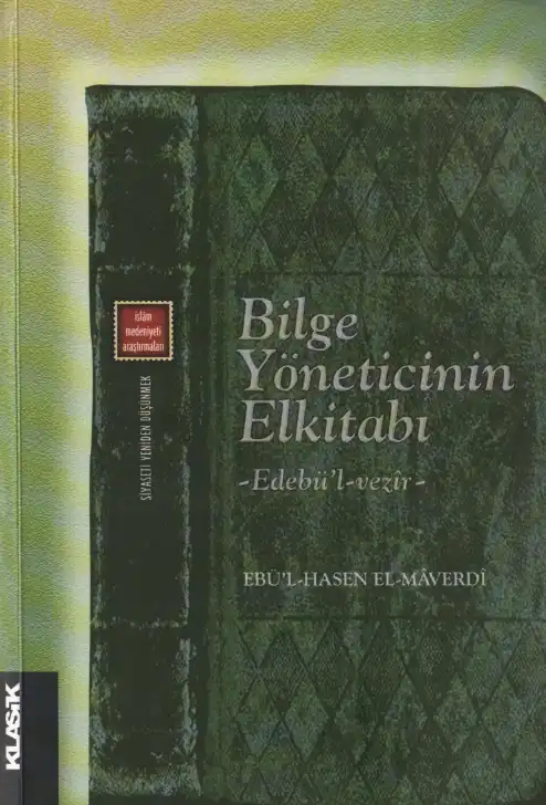 Bilge Yöneticinin Elkitabı: Edebü'l-Vezir — Ebü'l-Hasen el-Maverdi