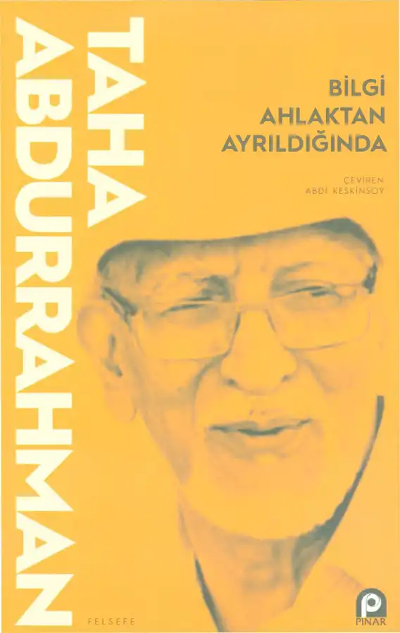 Bilgi Ahlaktan Ayrıldığında — Taha Abdurrahman