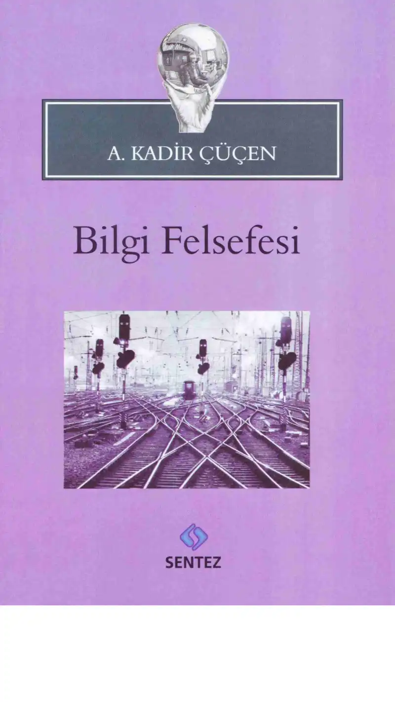 Bilgi Felsefesi — A. Kadir Çüçen
