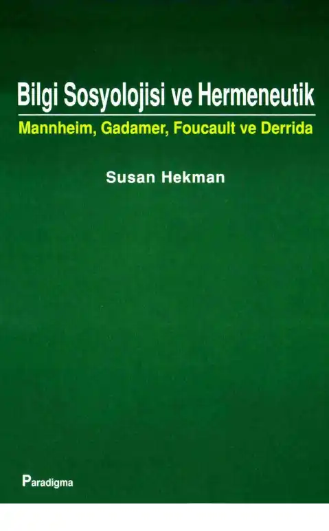 Bilgi Sosyolojisi ve Hermeneutik Paradigma — Susan Hekman