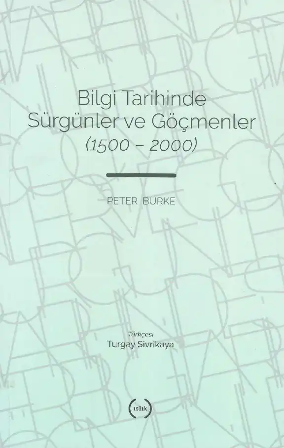Bilgi Tarihinde Sürgünler ve Göçmenler 1500-2000 — Peter Burke
