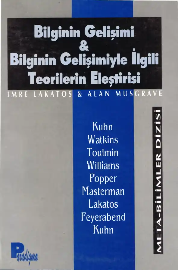 Bilginin Gelişimi ve Bilginin Gelişimiyle İlgili Teorilerin Eleştirisi — Imre Lakatos, Alan Musgrave