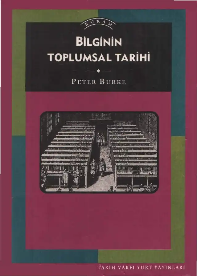 Bilginin Toplumsal Tarihi: Gutenberg'den Diderot'ya — Peter Burke
