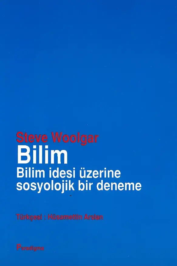 Bilim: Bilim İdesi Üzerine Sosyolojik Bir Deneme — Bruno Latour, Steve Woolgar