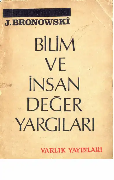Bilim ve İnsan Değer Yargıları — J. Bronowski