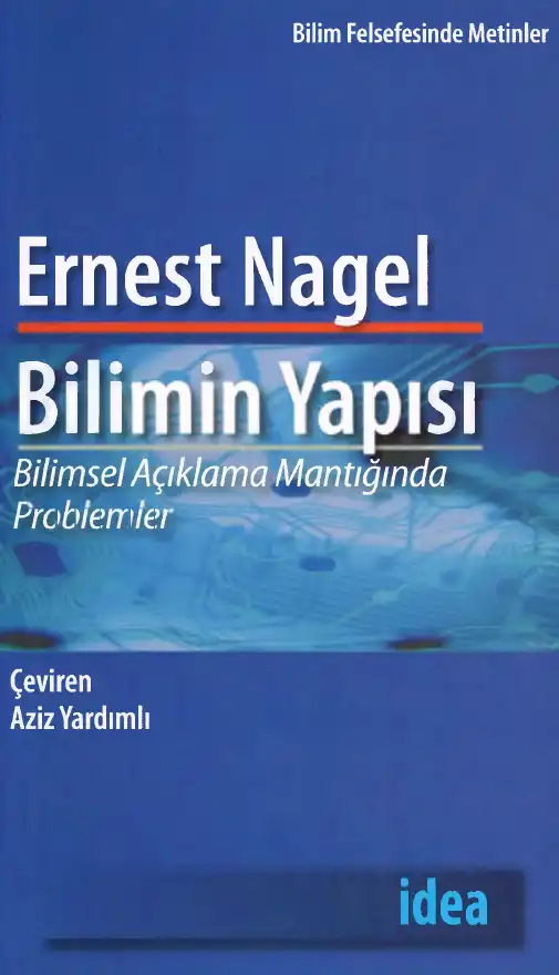 Bilimin Yapısı: Bilimsel Açıklama Mantığında Problemler — Ernest Nagel, James R. Newman