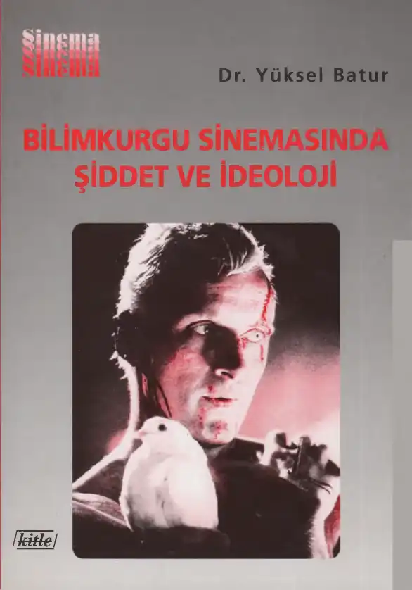 Bilimkurgu Sinemasında Şiddet ve İdeoloji — Yüksel Batur