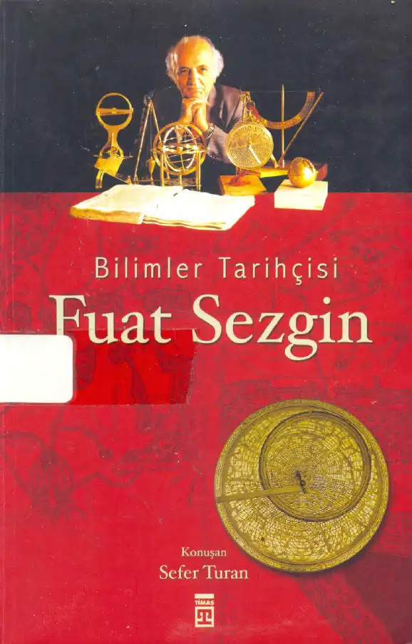 Bilimler Tarihçisi Fuat Sezgin — Sefer Turan