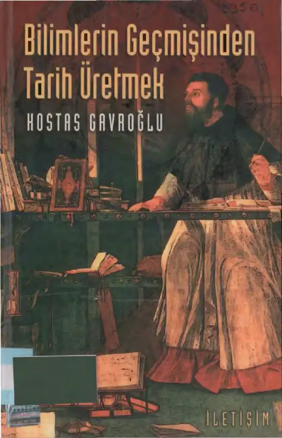 Bilimlerin Geçmişinden Tarih Üretmek — Kostas Gavroğlu