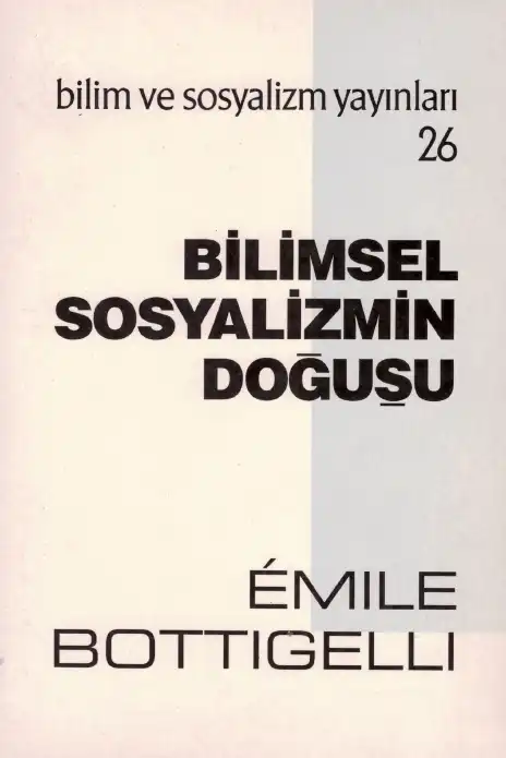 Bilimsel Sosyalizmin Doğuşu: Bilim ve Sosyalizm — Emile Bottigelli