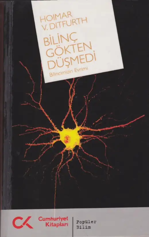 Bilinç Gökten Düşmedi: Bilincimizin Evrimi — Hoimar von Ditfurth