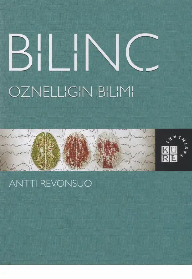Bilinç: Öznelliğin Bilimi — Antti Revonsuo