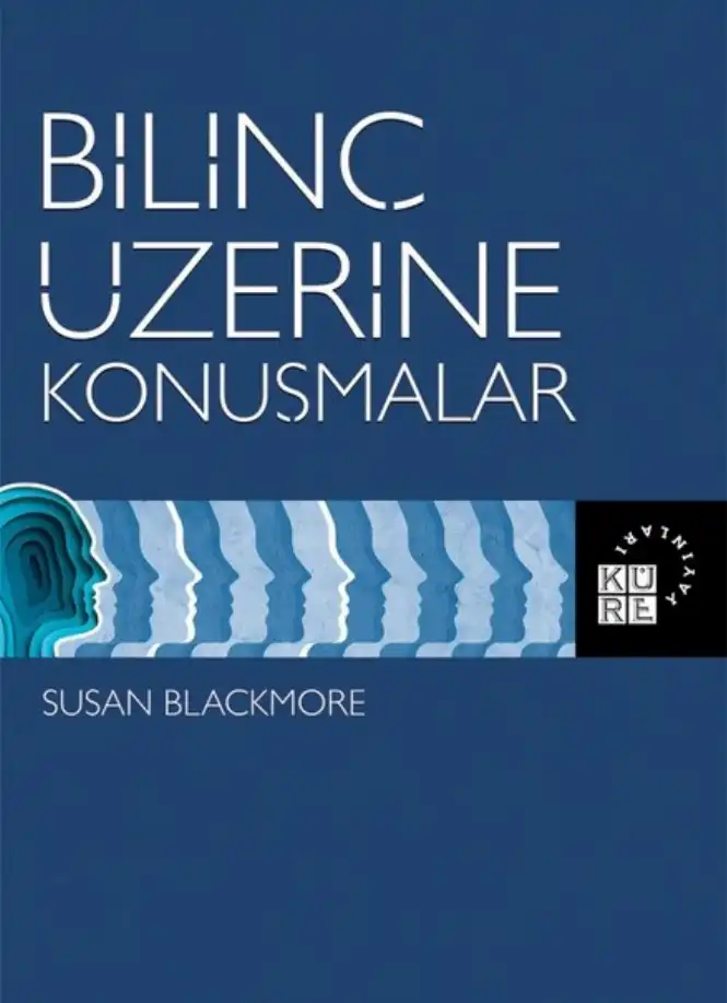 Bilinç Üzerine Konuşmalar — Susan Blackmore