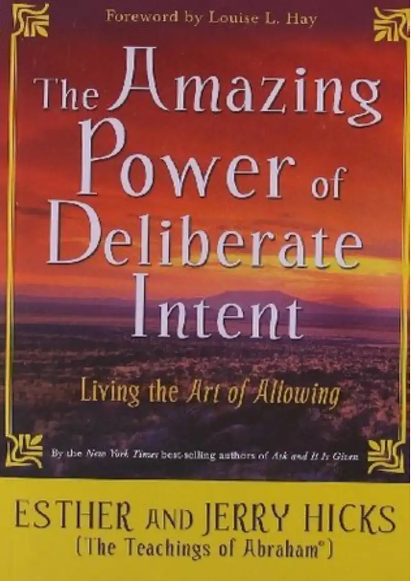 Bilinçli Niyetin Şaşırtıcı Gücü: İzin Verme Sanatını Yaşamak — Esther Hicks, Jerry Hicks