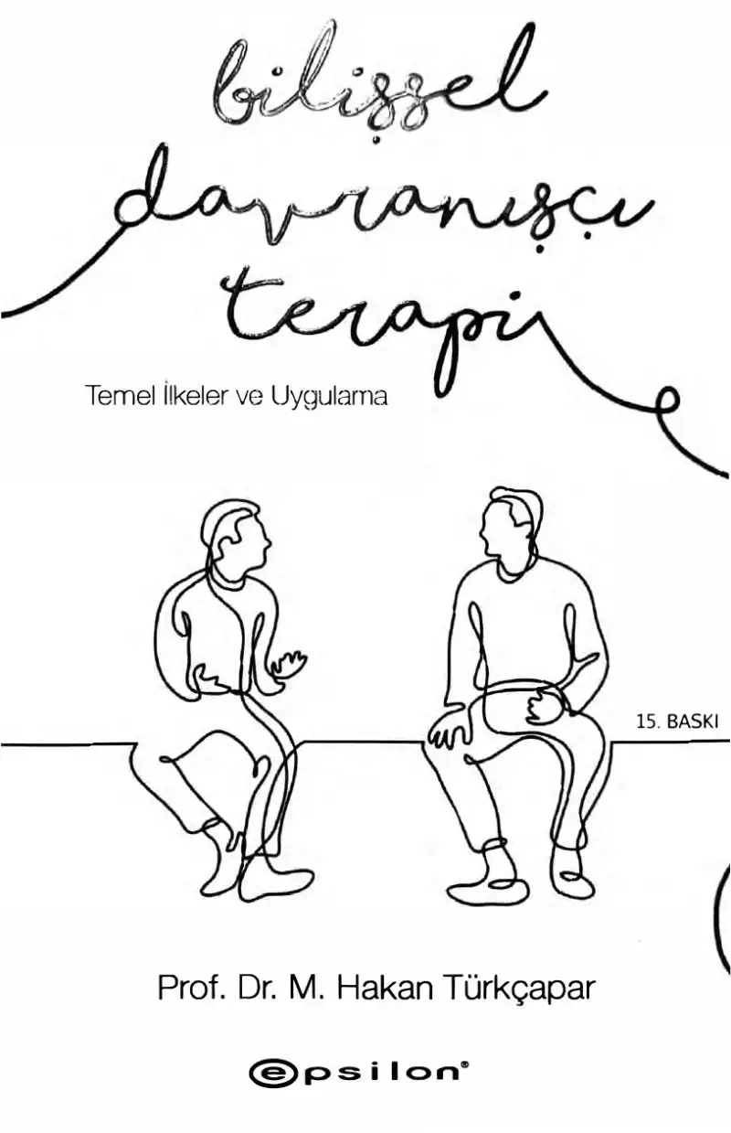 Bilişsel Davranışçı Terapi: Temel İlkeler ve Uygulama — M. Hakan Türkçapar