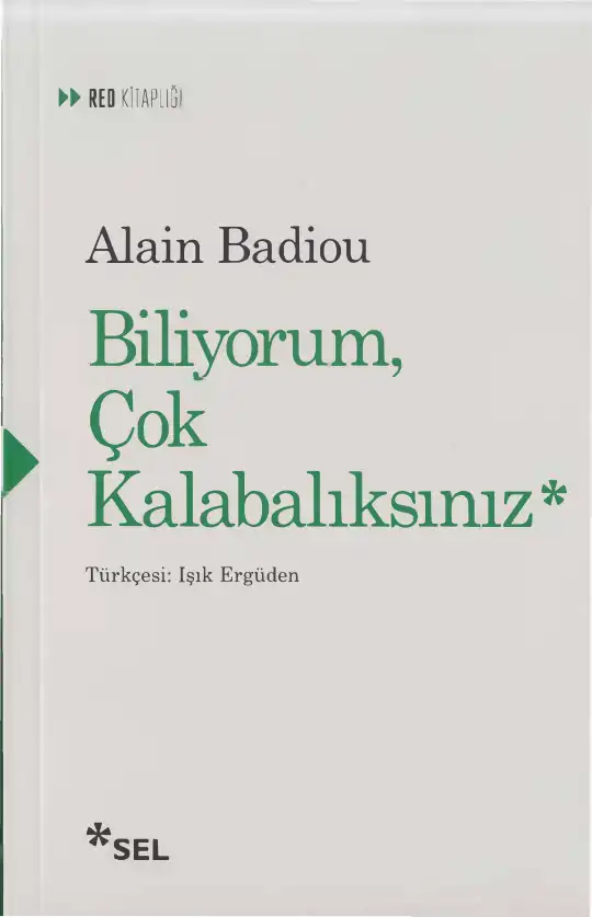 Biliyorum, Çok Kalabalıksınız — Alain Badiou