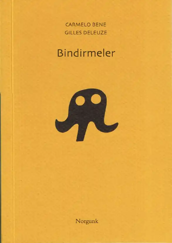 Bindirmeler — Carmelo Bene, Gilles Deleuze