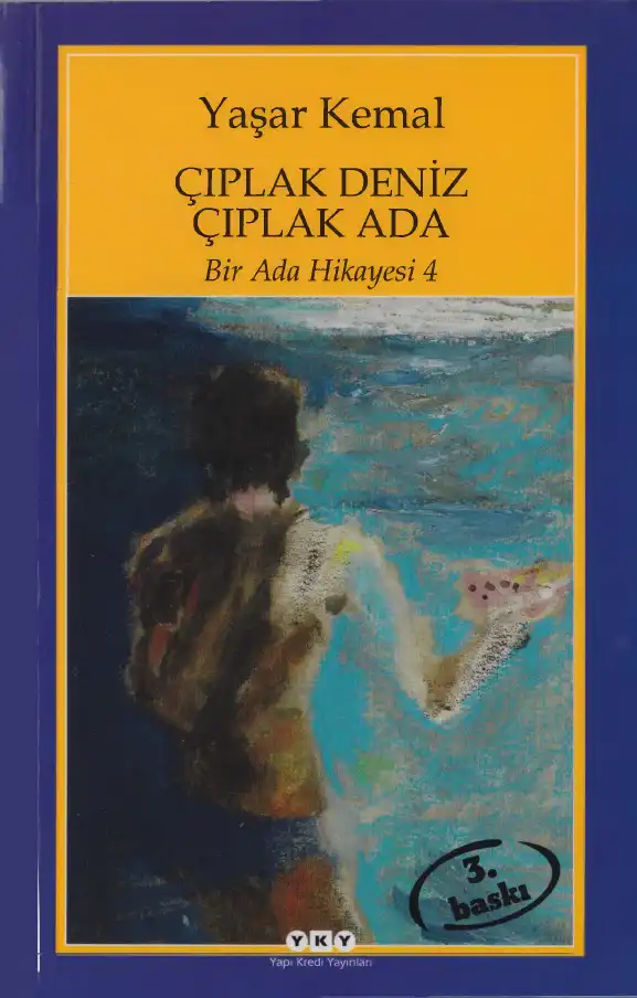 Bir Ada Hikayesi 4: Çıplak Deniz Çıplak Ada — Sabahattin Eyuboğlu, Yaşar Kemal