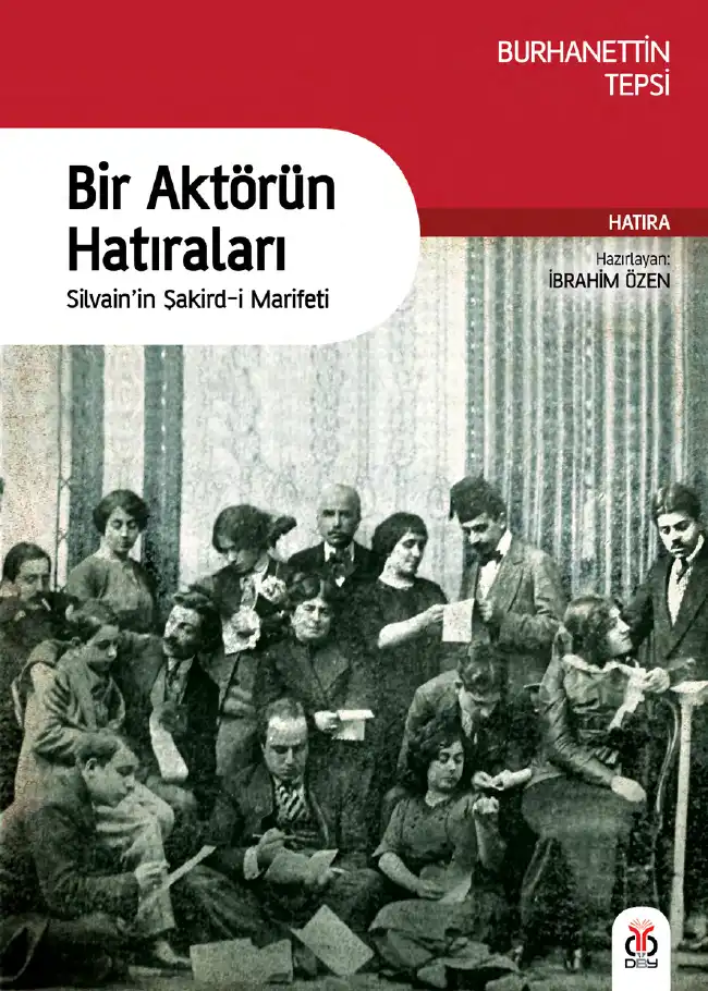 Bir Aktörün Hatıraları: Silvain'in Şakird-i Marifeti — Burhanettin Tepsi