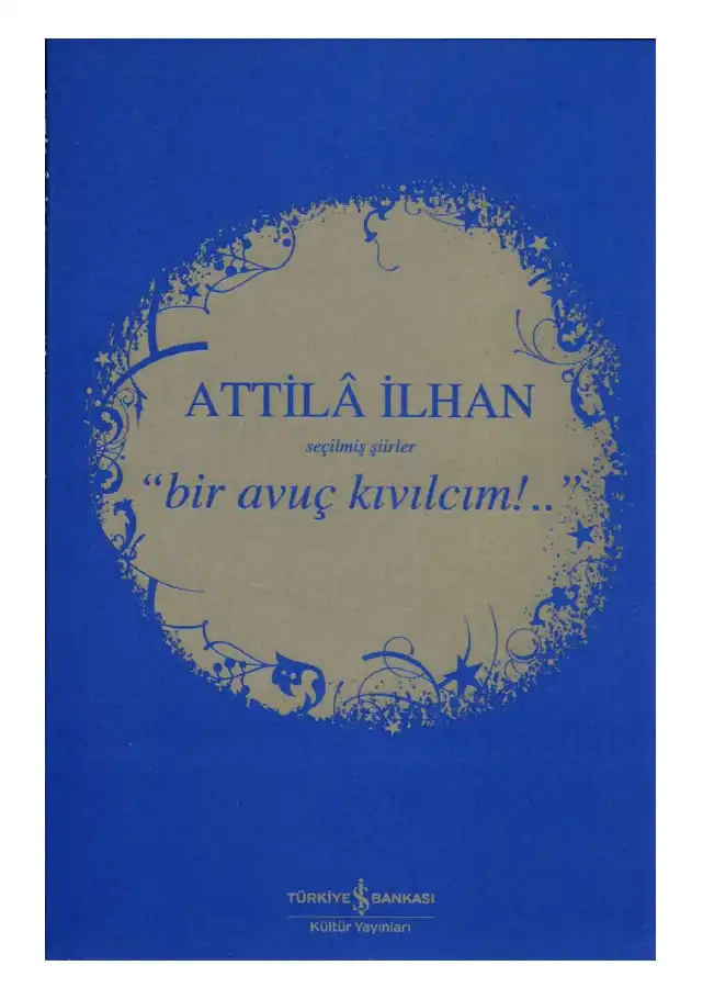 Bir Avuç Kıvılcım!.. — Attilâ İlhan