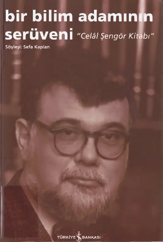 Bir Bilim Adamının Serüveni: Celâl Şengör — Sefa Kaplan