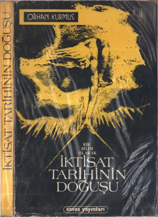 Bir Bilim Olarak İktisat Tarihinin Doğuşu — Orhan Kurmuş