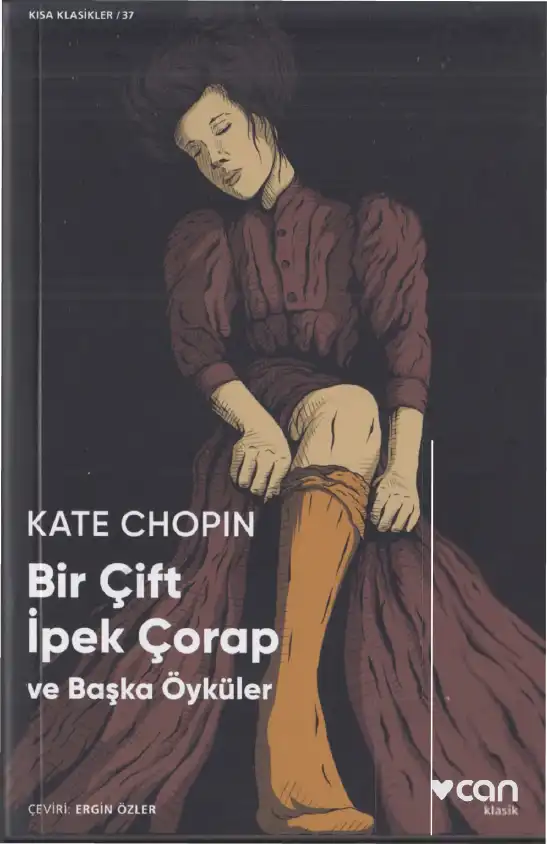 Bir Çift İpek Çorap ve Başka Öyküler — Kate Chopin