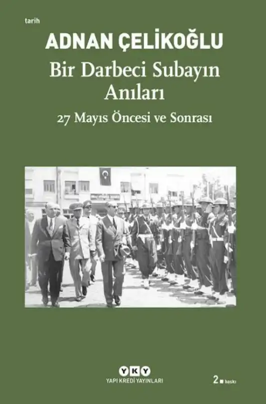 Bir Darbeci Subayın Anıları: 27 Mayıs Öncesi ve Sonrası — Adnan Çelikoğlu