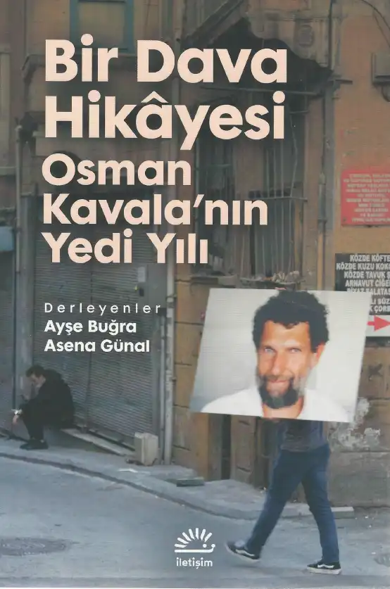 Bir Dava Hikayesi: Osman Kavala'nın Yedi Yılı — Ayşe Buğra ve Asena Günal