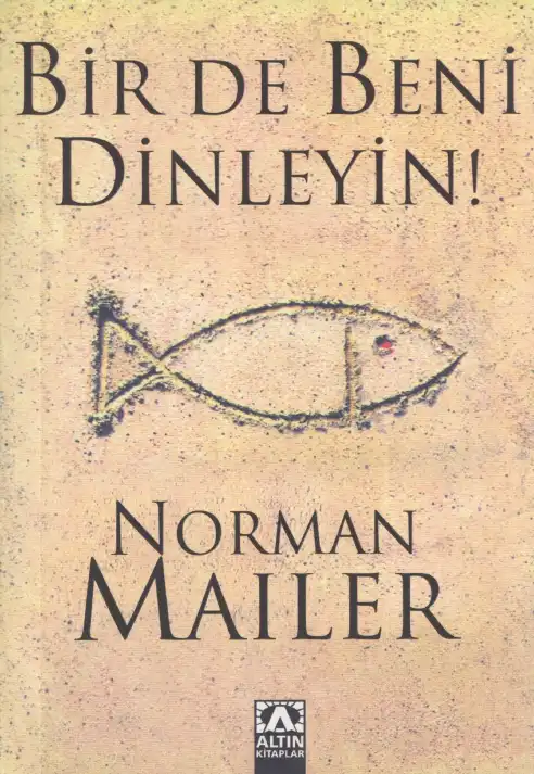 Bir De Beni Dinleyin — Norman Mailer