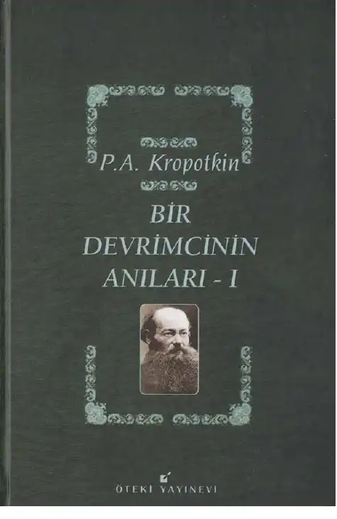 Bir Devrimcinin Anıları I — Pyotr Alekseyeviç Kropotkin