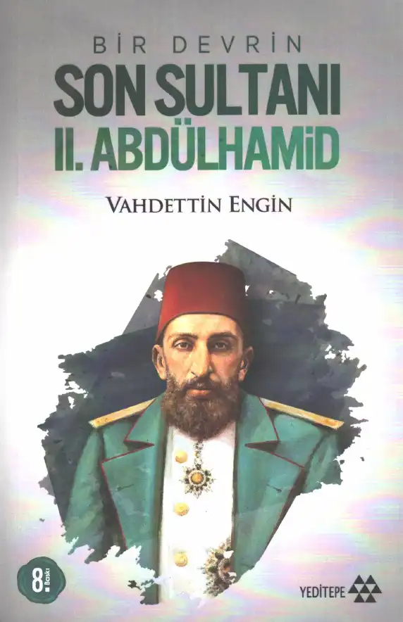 Bir Devrin Son Sultanı II. Abdülhamid — Vahdettin Engin