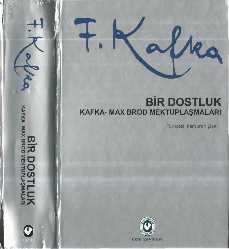 Bir Dostluk: Kafka-Max Brod Mektuplaşmaları — Franz Kafka