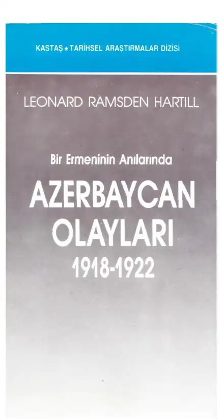 Bir Ermeninin Anılarında Azerbaycan Olayları (1918-1922) — Leonard Ramsden Hartill