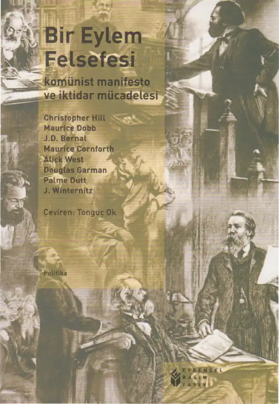 Bir Eylem Felsefesi — Christopher Hill, Maurice Dobb, J.D. Bernal, Maurice Cornforth, Alick West, Douglas Garman, Palme Dutt, J. Winternitz