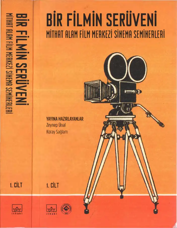 Bir Filmin Serüveni: Mithat Alam Film Merkezi Sinema Seminerleri 1. Cilt — Zeynep Ünal, Koray Sağlam